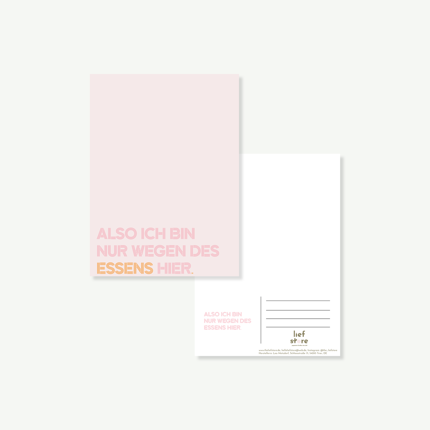Postkarte mit Vorder und Rückseite "also ich bin nur wegen des Essens hier" in den Farben rosa, pink und orange. Rückseite mit kleinem Motiv und Platz für Text und Adresse.