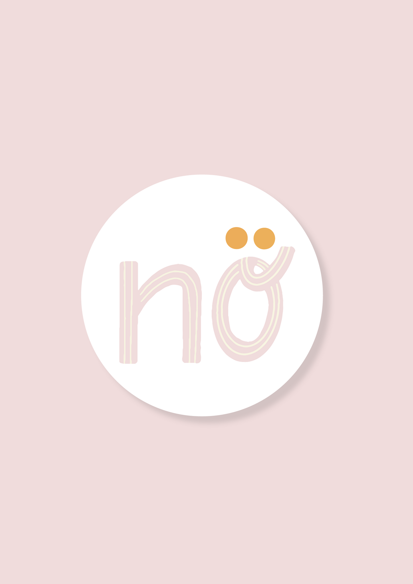 runder Sticker mit Nö Motiv in den Farben rosa, orange und weiß auf rosa Hintergrund.