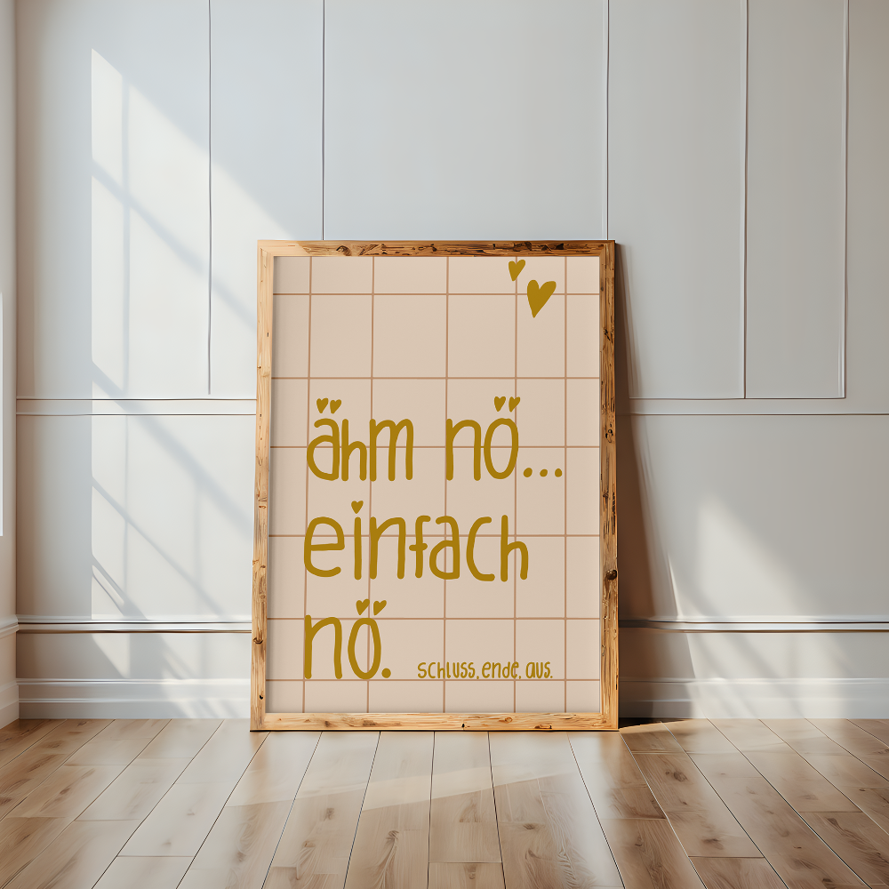 Humorvolles ‚Einfach Nö!‘-Poster im minimalistischen Design für eine klare Botschaft, im Rahmen fotografiert, beige Farbtöne